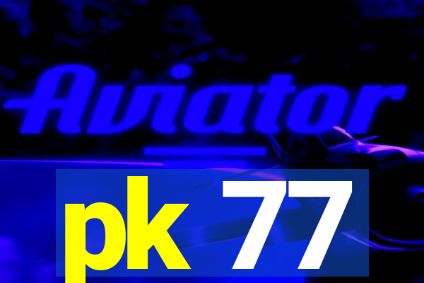 pk 77